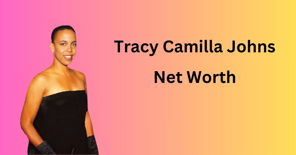 tracy-camilla-johns-net-worth