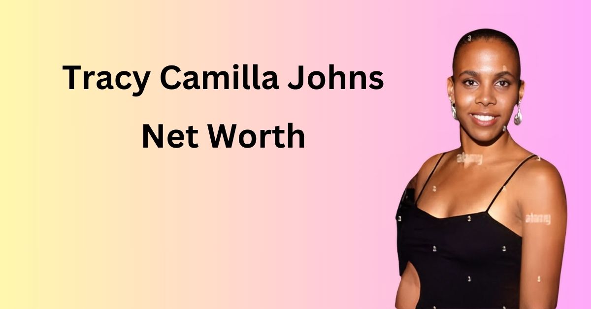 tracy-camilla-johns-net-worth