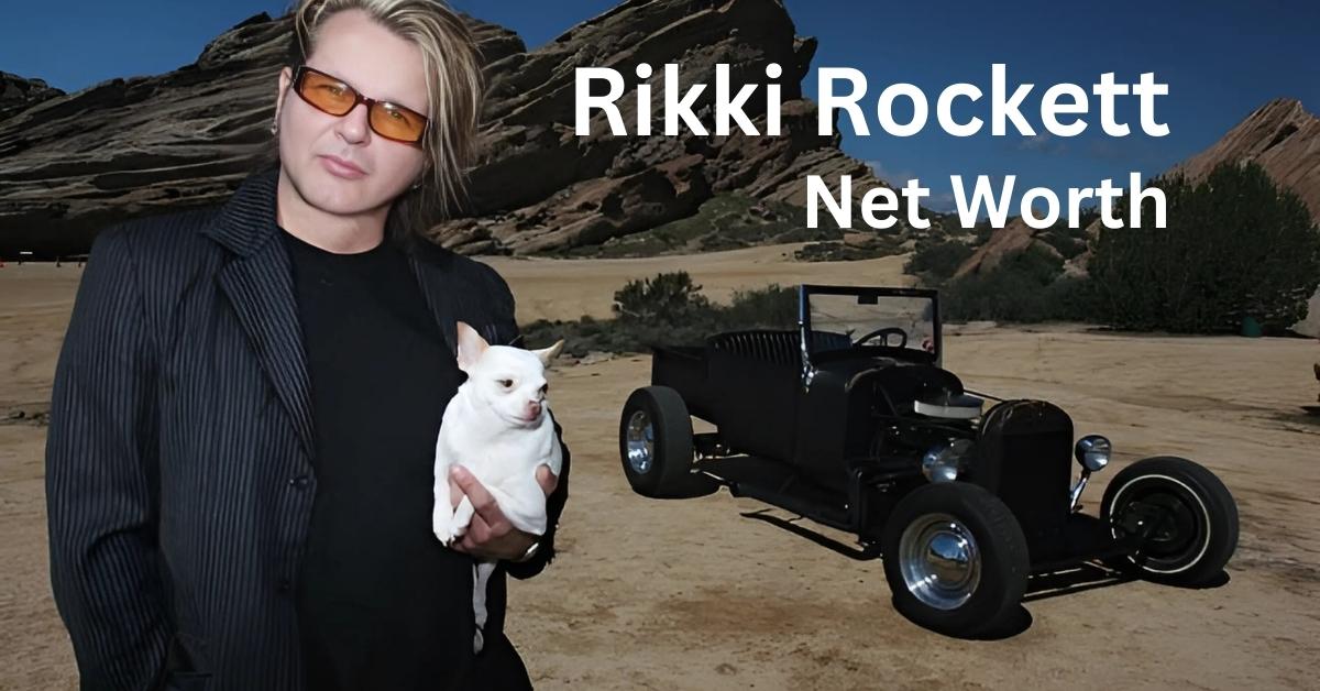 rikki-rockett-net-worth