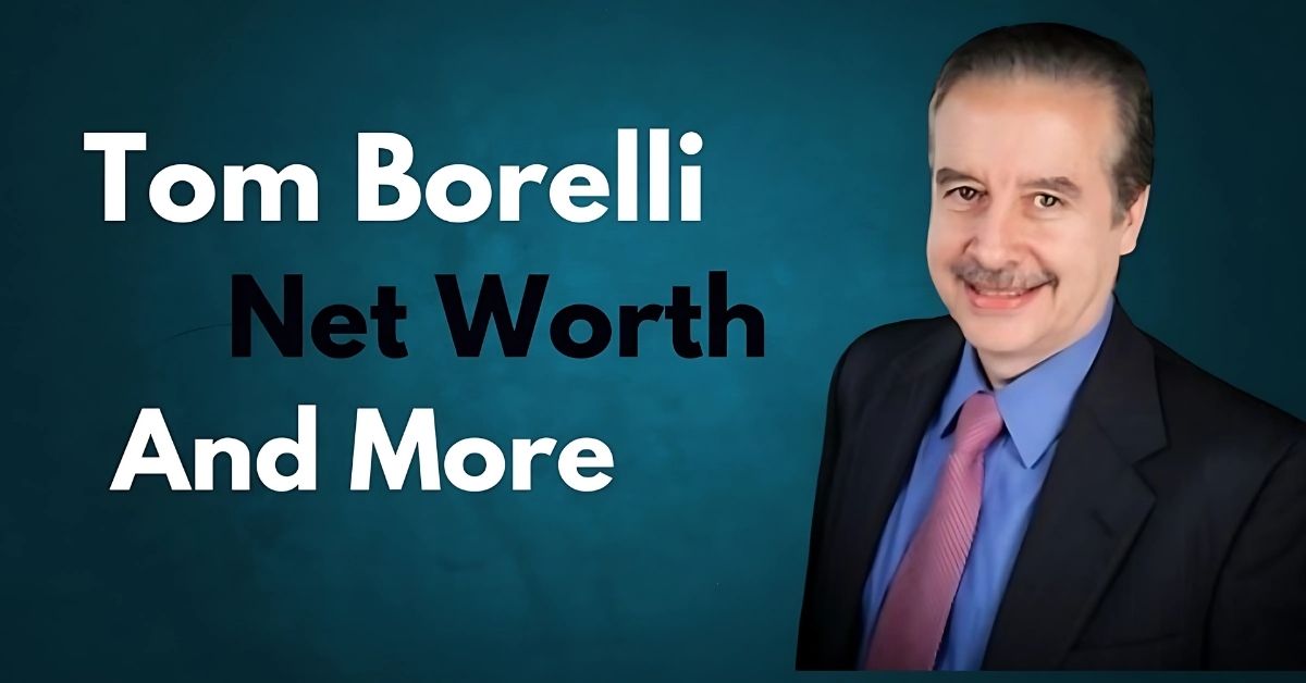 tom-borelli-net-worth/