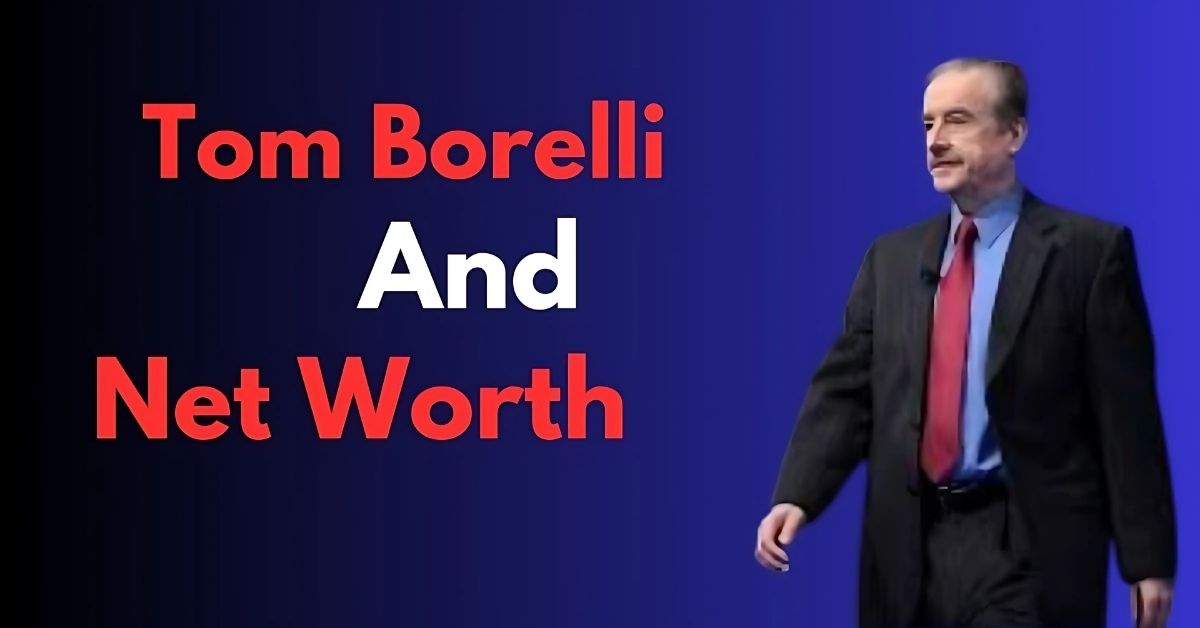 tom-borelli-net-worth/