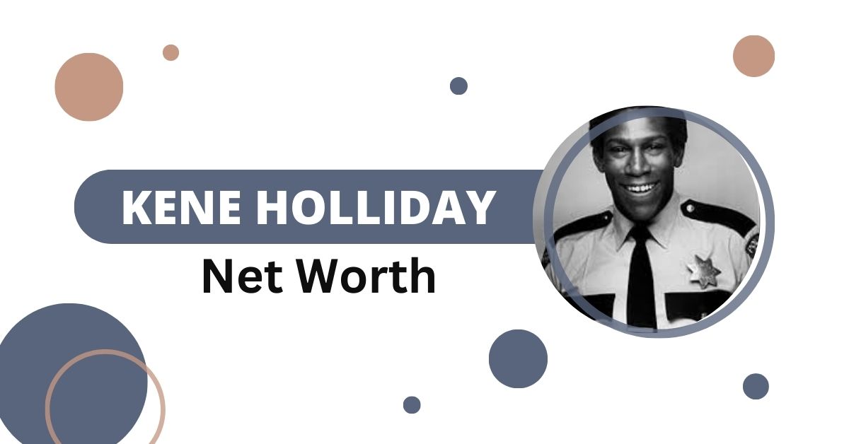 Kene Holliday Net Worth